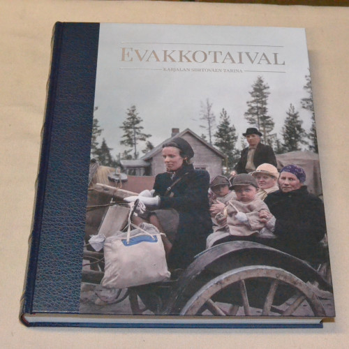 Evakkotaival - Karjalan siirtoväen tarina